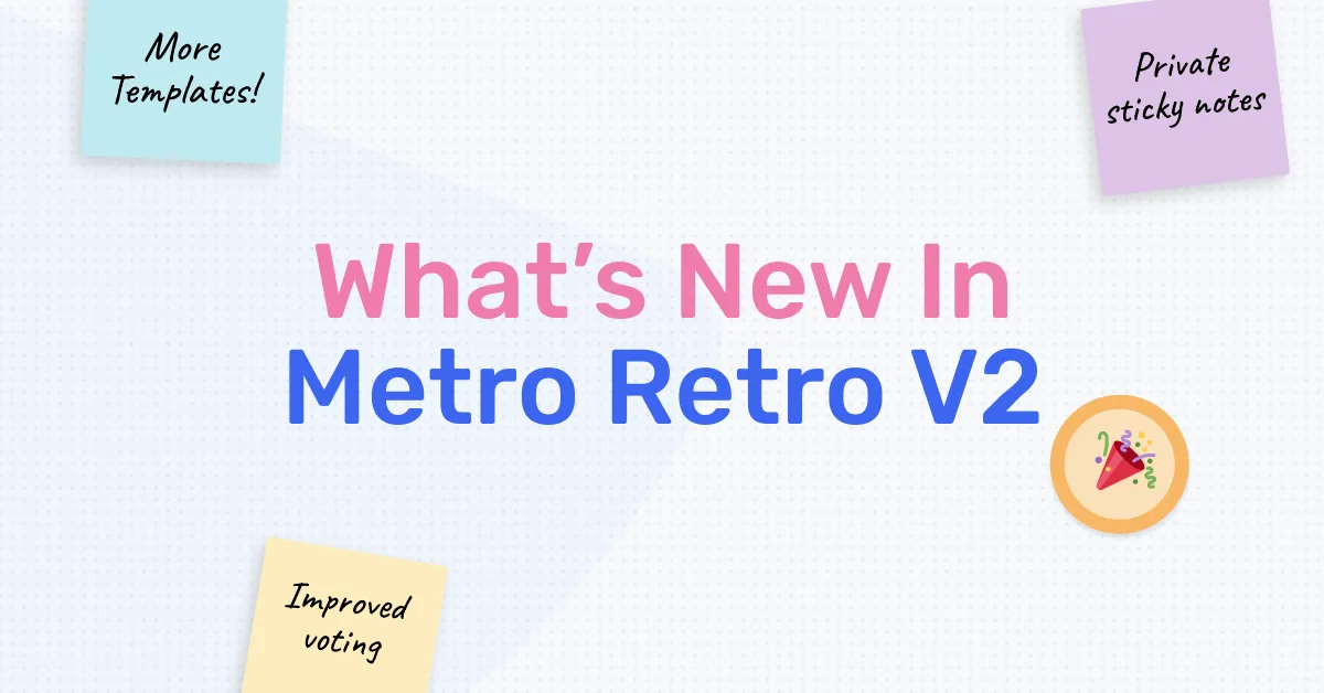 3 Big Improvements To Retrospectives In Metro Retro V2